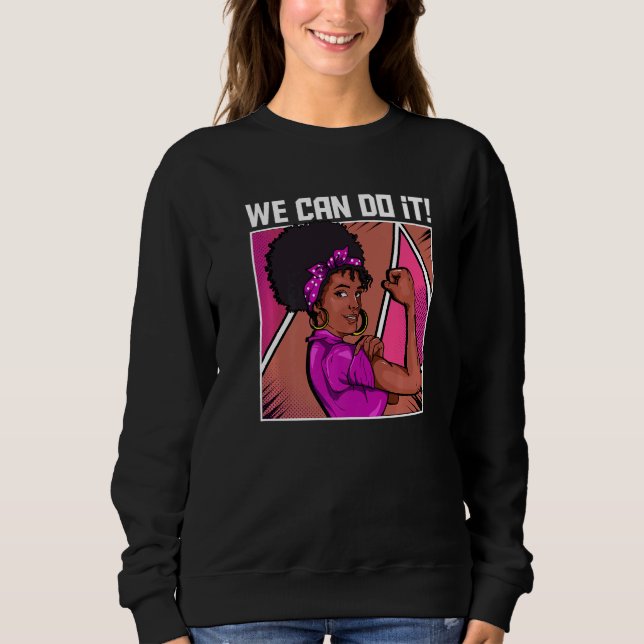 Strong Black Woman Inspiriert, wir können es tun Ä Sweatshirt (Vorderseite)
