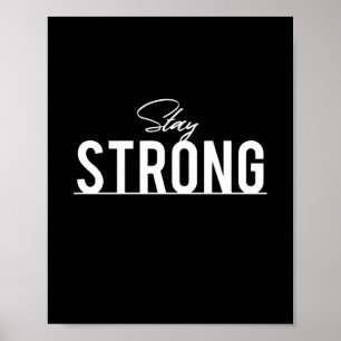 Strong bleibe - Motivierend Zitat Inspiriert Poster