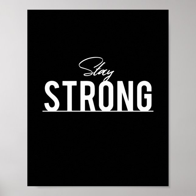 Strong bleibe - Motivierend Zitat Inspiriert Poster (Vorne)