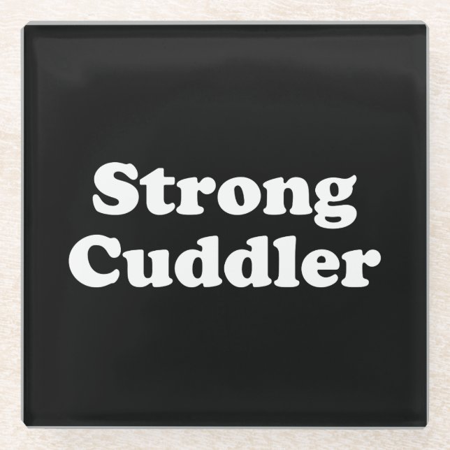 Strong Cuddler Glasuntersetzer (Vorderseite)