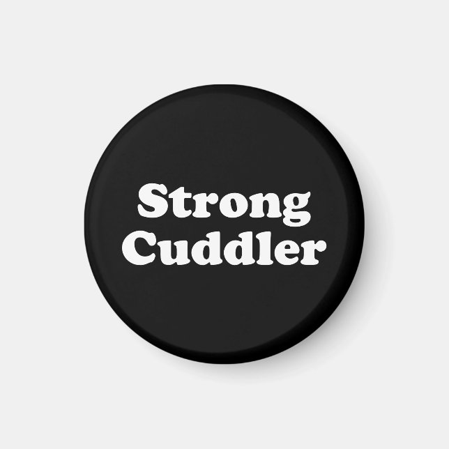 Strong Cuddler Magnet (Vorne)