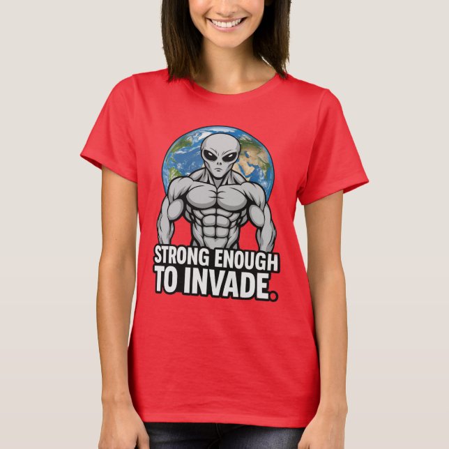 Strong Enough to Invade — Buff Grey Alien T-Shirt (Vorderseite)