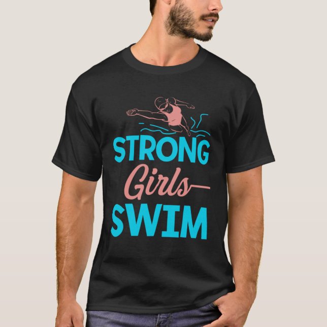 Strong Girls Swim Swimming Swimmer Watersport Swim T-Shirt (Vorderseite)