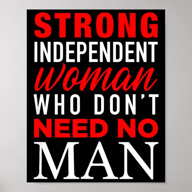 Strong Independent Woman Who Don't Need No Man - F Poster (Vorne)