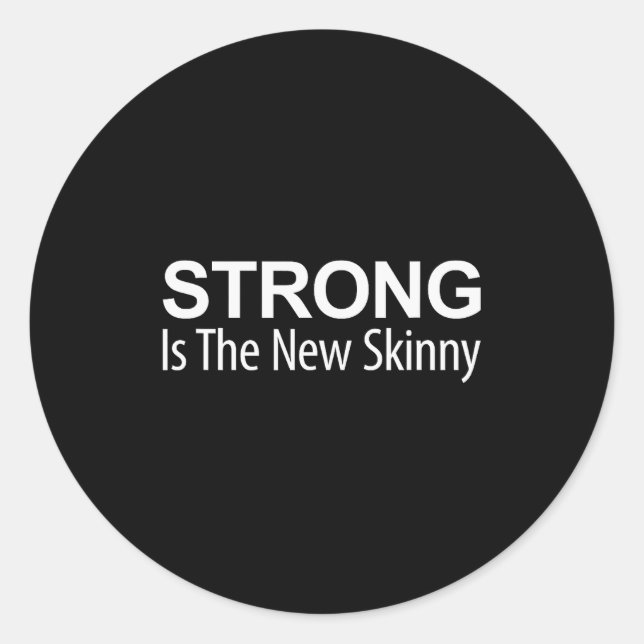 Strong Is The New Skinny -  Runder Aufkleber (Vorderseite)