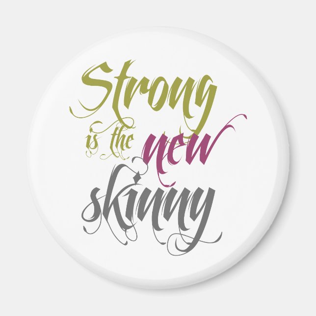 Strong is the New Skinny - Script Magnet (Vorne)