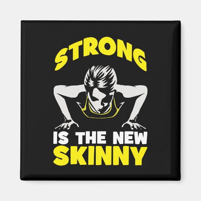 Strong is the new Skinny - Workout Motivierend Magnet (Vorne)