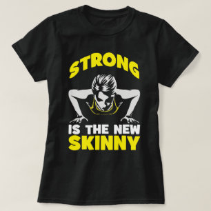 Strong is the new Skinny - Workout Motivierend T-Shirt