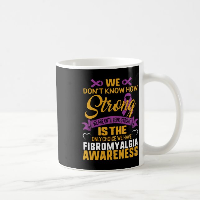 Strong is the only Choice Fibromyalgie Awareness G Kaffeetasse (Rechts)