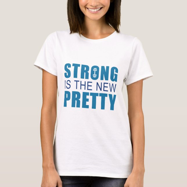 Strong ist das neue Hübsche T-Shirt (Vorderseite)