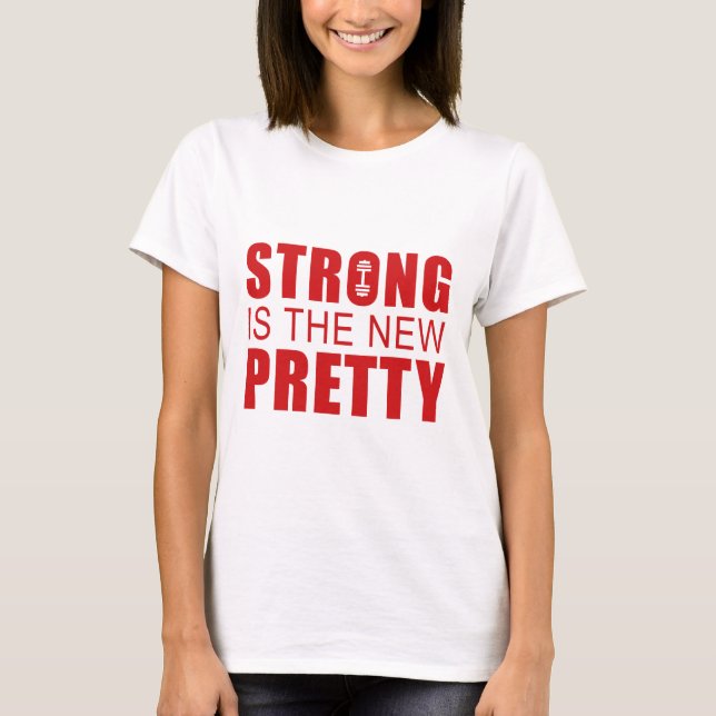 Strong ist das neue Hübsche T-Shirt (Vorderseite)