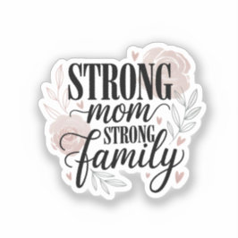 Strong Mom Strong Family Floral Quote Art Aufkleber