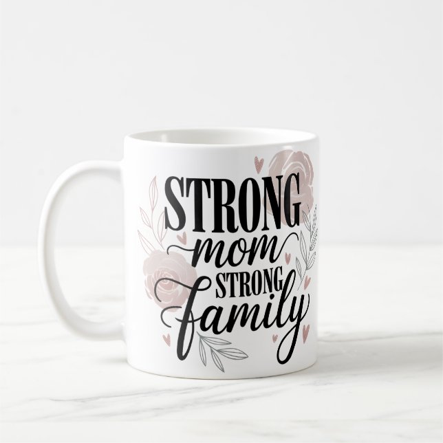 Strong Mom Strong Family Floral Quote Art Kaffeetasse (Links)
