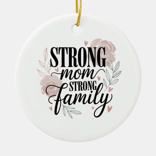 Strong Mom Strong Family Floral Quote Art Keramik Ornament (Vorne)