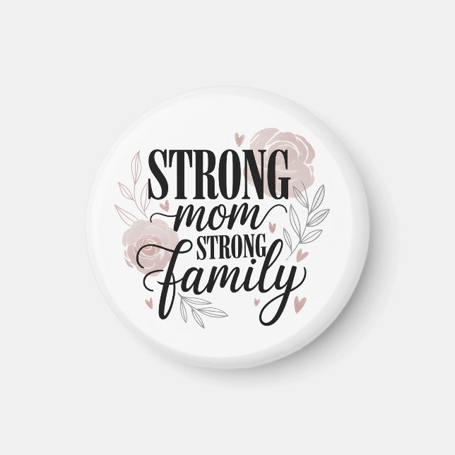 Strong Mom Strong Family Floral Quote Art Magnet (Vorne)