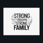 Strong Mom Strong Family Floral Quote Postkarte<br><div class="desc">A heartfelt typography design celebrating the strength of motherhood and family bonds. Bold “STRONG” and “STRONG FAMILY” lettering pairs beautifully with elegant script “Mom, ” framed by delicate floral sprigs in soft green and pink tones. The balanced composition and gentle botanical accents create a warm, inspiring aesthetic that symbolizes love,...</div>