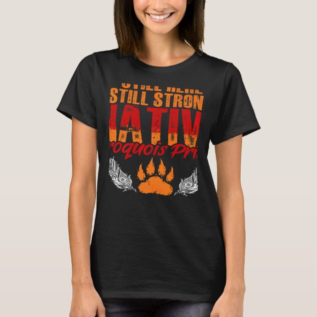 Strong Native Iroquois Native Pride American Indie T-Shirt (Vorderseite)