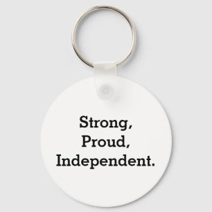 Strong, Proud, Independent Schlüsselanhänger
