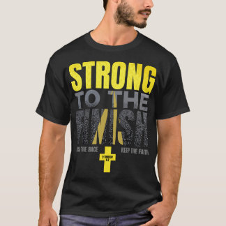 Strong to The Finish - Christliche Mode T-Shirt