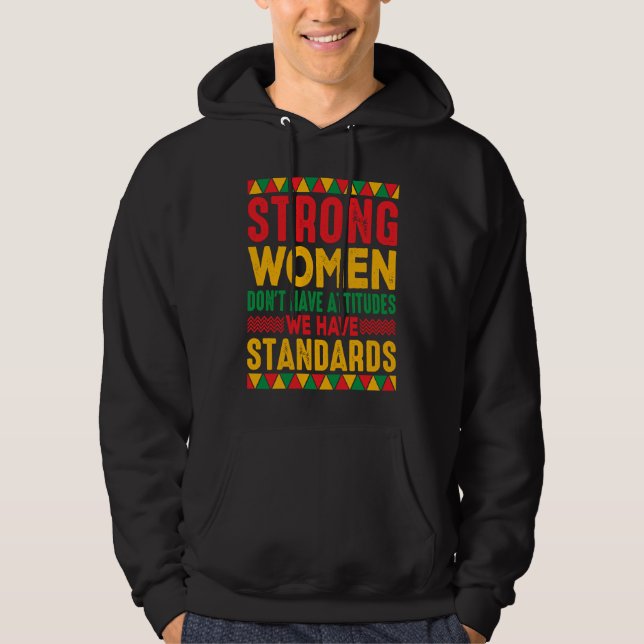 Strong Women Don't Have Attitudes We Have Standard Hoodie (Vorderseite)