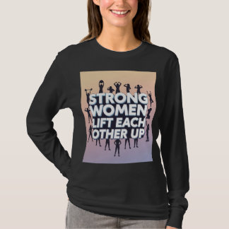 Strong Women Empowerment Tee T-Shirt