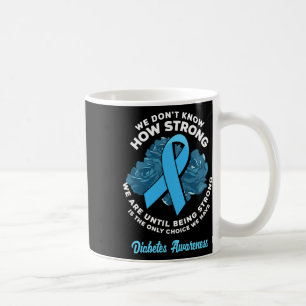 Strong zu sein ist die einzige Wahl für T1d Diabet Kaffeetasse