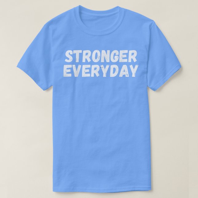 Stronger Alltag  T-Shirt (Design vorne)