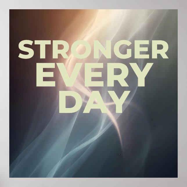 Stronger Every Day Poster – Inspirational Wall Art (Vorne)
