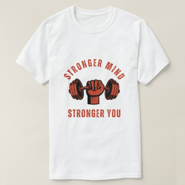 Stronger Mind Stronger You Gym Quote T-Shirt (Design vorne)