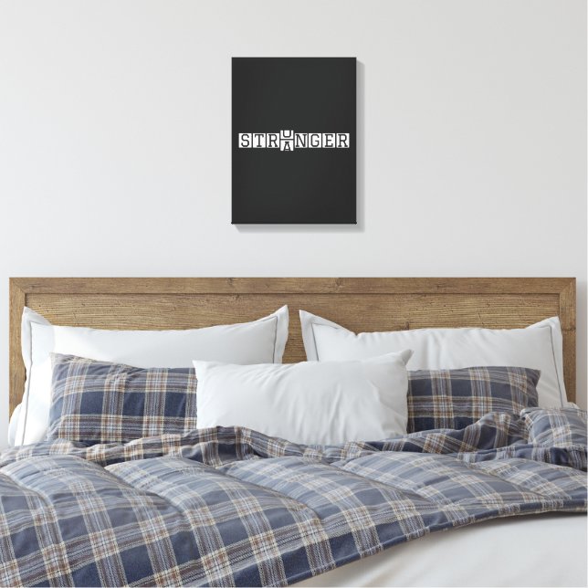 STRONGER not Stranger - Motivierend Letter Art Leinwanddruck (Insitu (Schlafzimmer))