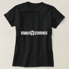 STRONGER not Stranger - Motivierend Letter Art T-Shirt