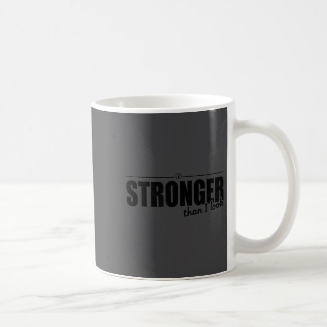 Stronger Than I Look D374 Gym Shirt _ Workout _ Mo Kaffeetasse (Rechts)