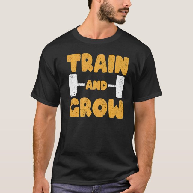 Strongman Train and Grow Bodybuilding & Powerlifti T-Shirt (Vorderseite)
