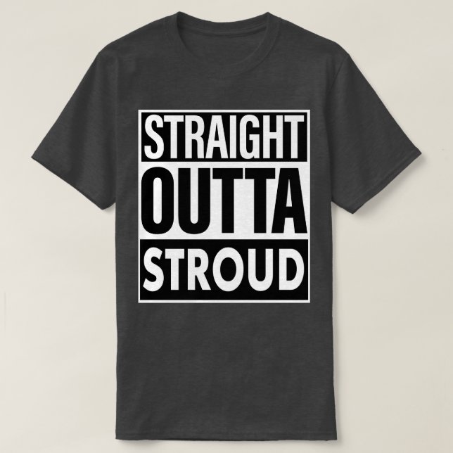 Stroud Name Straight Outta Stroud T-Shirt (Design vorne)