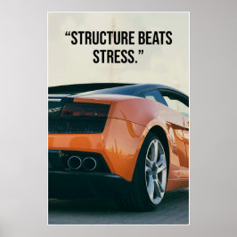 Structure Beats Stress Car Quote Poster
