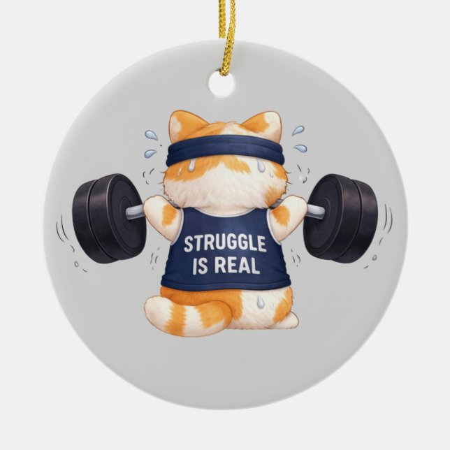 Struggle is Real Keramik Ornament (Vorne)