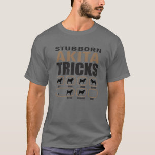 Stubborn Akita Design for Pasisonate Akita Lovers T-Shirt
