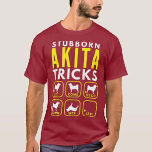 Stubborn Akita Tricks - Hundetraining T-Shirt