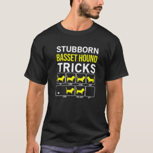 Stubborn Basset Hound Tricks, Dog Gift Idea, Funny T-Shirt