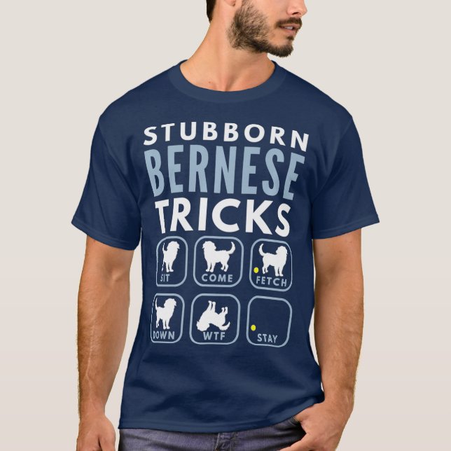 Stubborn Bernese Mountain Dog Tricks - Hund T-Shirt (Vorderseite)