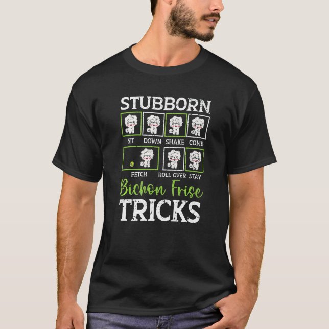 Stubborn Bichon Frise Tricks Bichon Frise Owner Do T-Shirt (Vorderseite)