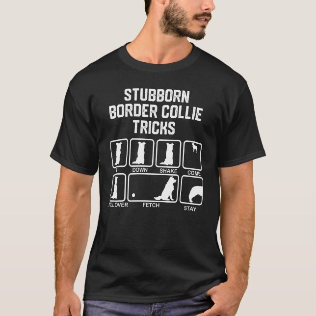 Stubborn Border Collie Tricks_1 T-Shirt (Vorderseite)