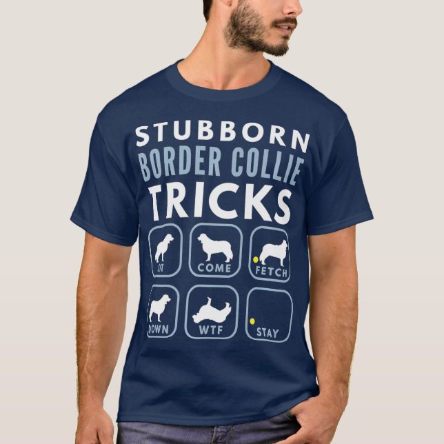 Stubborn Border Collie Tricks - Dogentraining T-Shirt (Vorderseite)