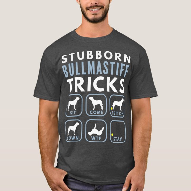 Stubborn Bullmastiff Tricks - Dogentraining T-Shirt (Vorderseite)