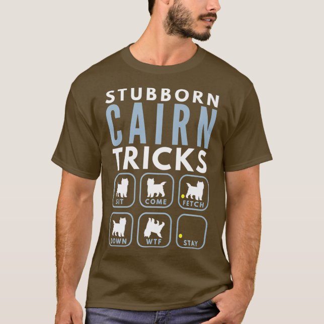 Stubborn Cairn Terrier Tricks - Dogentraining T-Shirt (Vorderseite)