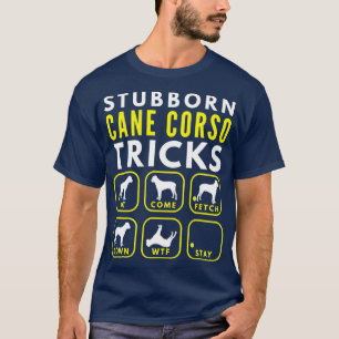 Stubborn Cane Corso Tricks - Dogentraining T-Shirt