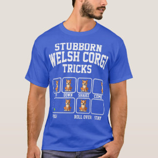 Stubborn Cardigan Welsh Corgi Dog Tricks Funny Dog T-Shirt