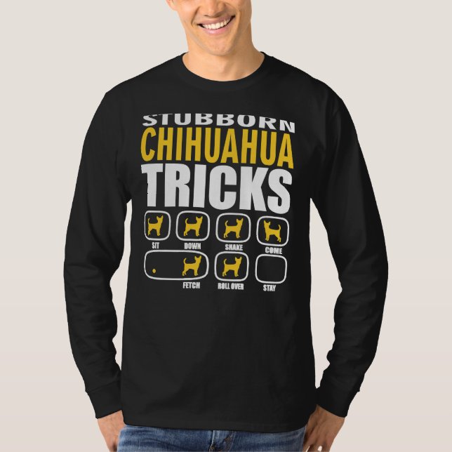 Stubborn Chihuahua Tricks Funny T-Shirt (Vorderseite)
