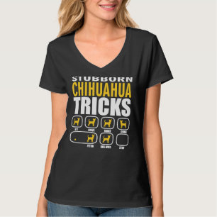 Stubborn Chihuahua Tricks Funny T-Shirt