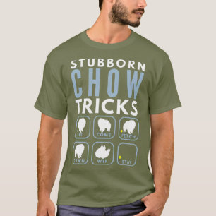 Stubborn Chow Chow Tricks - Hundetraining T-Shirt